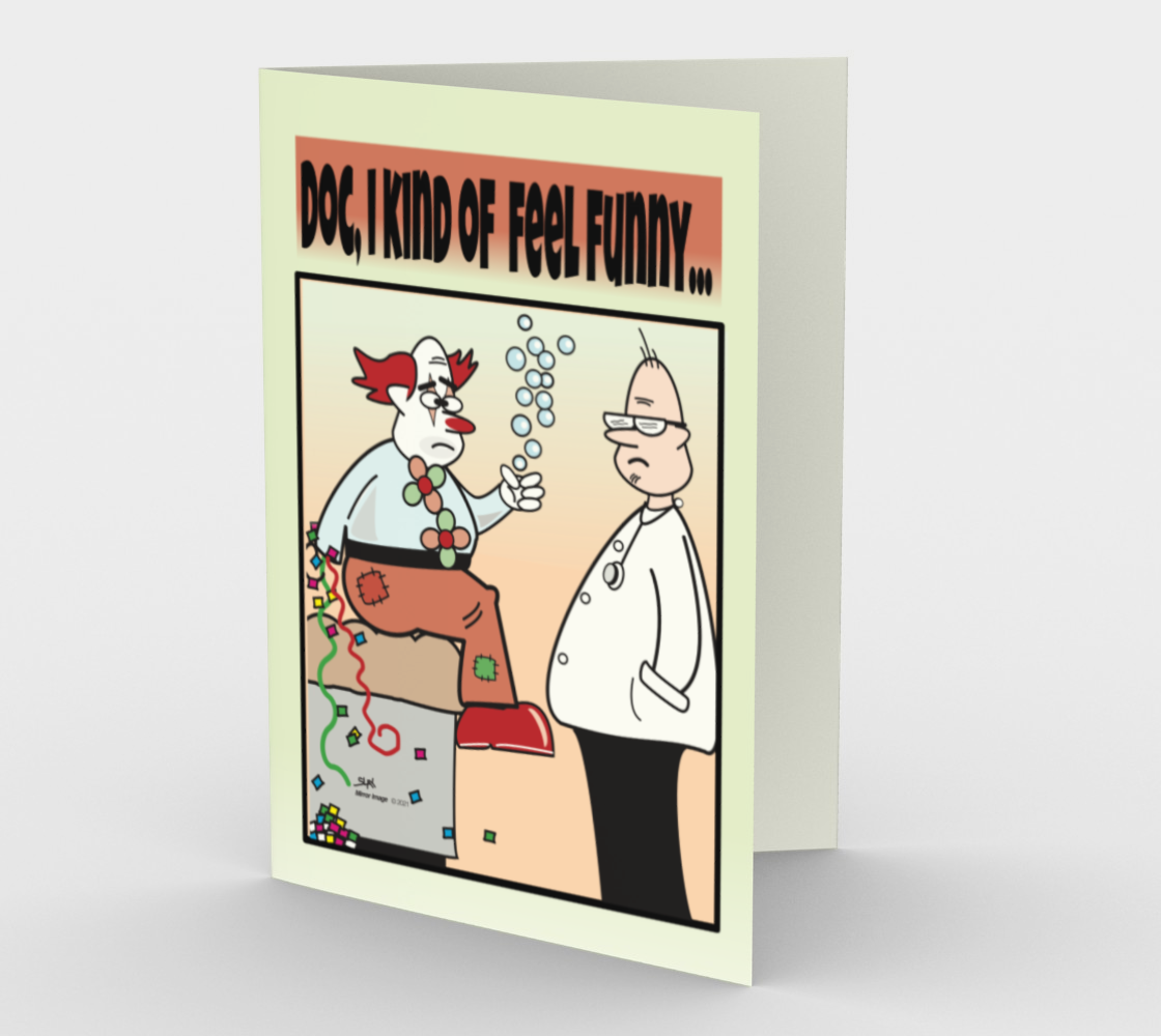 Doc I Feel Funny - greeting card
