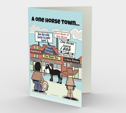 A One Horse Town - Greeting Card