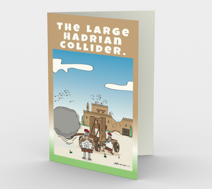 The Large Hadrian Collider - Greeting Card